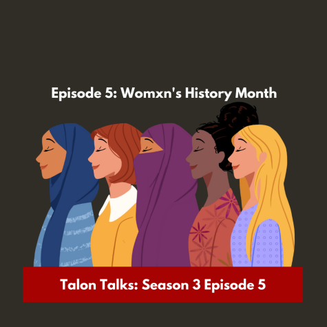 Talon Talks Season 3 Episode 5: Womxns Herstory Month