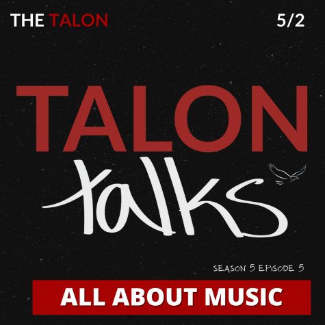 Talon Talks Season 5 Episode 5:  All About Music